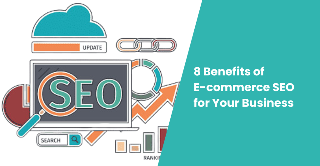 8 Benefits of E-commerce SEO for Your Business